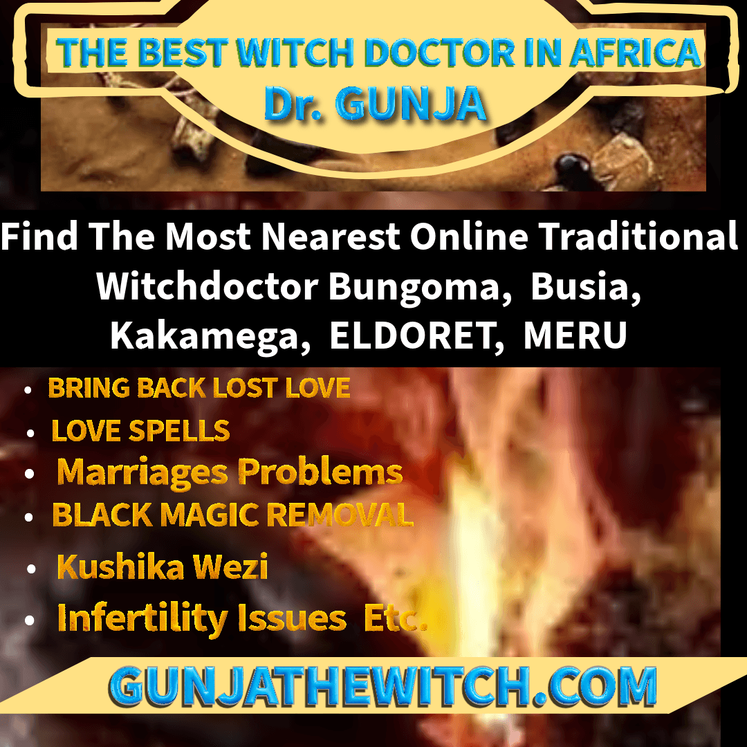 The Most Nearest Witch doctor to Solve Marriage & Land Conflict
